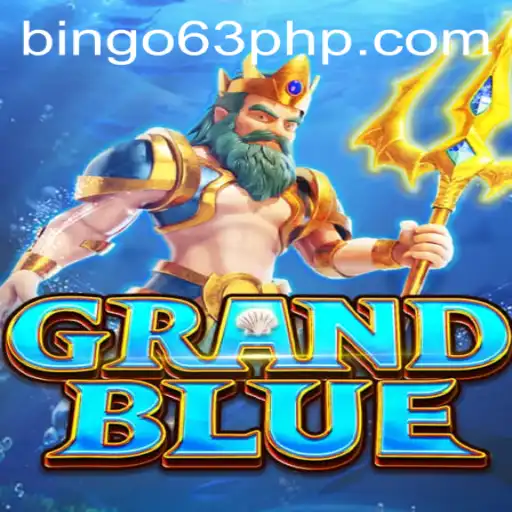 Discover the Thrills of GRANDBLUE and Bingo63.com